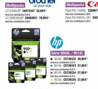 multipacks  lc123valbp c9473347 52,90€ dont éco-contribution 0,02€ lc129xlvalbp c9482051 70,00 € dont éco-contribution 0,05€  hp  951 pen  950  9510  9510  hp  série 950xl / 951xl  950xl c5729332 39,9