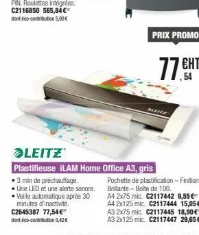 prix promo  oleitz  plastifieuse ilam home office a3, gris  *3 min de préchauffage.  une led et une alerte sonore. veille automatique après 30 minutes d'inactivité.  c2645387 77,54 €  dont éco-contrib