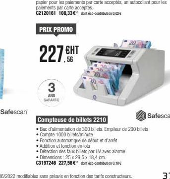 Safescan  PRIX PROMO  227.56  ЕНТ  3  ANS GARANTIE  Fonction automatique de début et d'arrêt Addition et fonction en lots  Compteuse de billets 2210  Bac d'alimentation de 300 billets. Empileur de 200