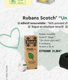 PEFC  Scotch  Magic  Ruban invisible Scotch Magic", "Un choix plus vert", 9 rouleaux,  19 mm x 33 m  C7755000 21,90 € 