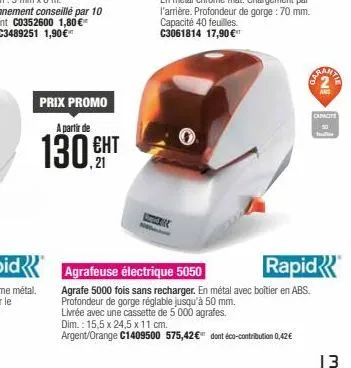 prix promo  a partir de  130.ht  ент  ams  capacite 50 hulle  rapid  agrafe 5000 fois sans recharger. en métal avec boîtier en abs. profondeur de gorge réglable jusqu'à 50 mm.  livrée avec une cassett