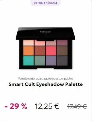 offre speciale  palette ombres à paupières estompables smart cult eyeshadow palette  -29% 12,25 € 17,49 € 