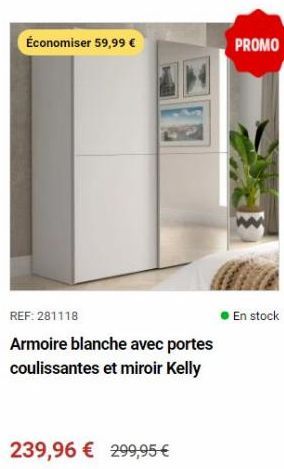 Économiser 59,99 €  REF: 281118  Armoire blanche avec portes coulissantes et miroir Kelly  239,96 € 299,95 €  PROMO 