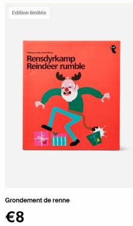 Edition limitée  Rensdyrkamp Reindeer rumble  Grondement de renne  €8  