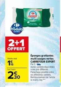 Produits  2+1  OFFERT  Vendu se  19/  Les 3 pour  230  EXPERT POWER CLEAN  Eponges grattantes  multi-usages vertes CARREFOUR EXPERT Par 3- Autres vanétés deponibles à des prix différents Panachage pos