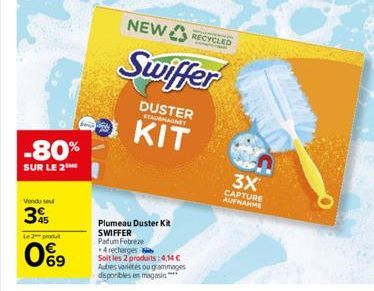 -80%  SUR LE 2  Vendu se  3%  Le 2 produt  0%9  NEW  Plumeau Duster Kit SWIFFER Parfum Febreze *4 recharges Soit les 2 produits:4,14€ Autres variétés ou grammages disponibles en magasin.****  Swiffer 