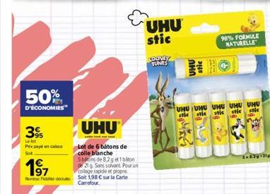 50%  D'ÉCONOMIES  395  Le lot Prix payé en caisse  97 Remise du  UHU  wate  Lot de 6 batons de colle blanche 5 bons de 8,2g et 1  baton  de 21 g. Sans solvant Pour un collage rapide et propre Soit 1,9