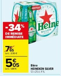 -34%  DE REMISE IMMÉDIATE  7%5  LeL: 2,55 €  505  LeL: 168 €  12 PACK  incker  NOUVEAU  SINCE  18FE  Heine  SILVER  Bière HEINEKEN SILVER 12 x 25 cl 4% 