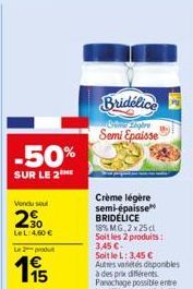 -50%  SUR LE 2THE  Vendu soul  20  LeL: 4,60 €  Le 2 produt  195  Bridelice Bighre Semi Epaisse 