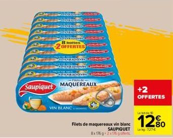 KOVAR NOVE  Saupiquet MAQUEREAUX  Manoves  8 boites OFFERTES  KAYER Ove  CHE S  KOVAR TROV  CANTHI HS  VIN BLANC.  Filets de maquereaux vin blanc SAUPIQUET Le kg:727€ 8x176 g 2x176 gofferts.  +2 OFFER