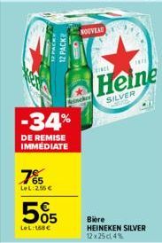 IP PACKY  12 PACK  -34%  DE REMISE IMMEDIATE  7%  LeL: 255€  505  LeL:168€  NOUVEAU  INCE  17  Heine  SILVER  Bière HEINEKEN SILVER 12x25 cl 4%  