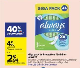 40%  D'ÉCONOMIES  4%  Lepaquet Prix payé en caisse  Sot  GIGA PACK 44  always  3x 