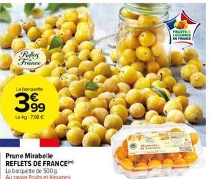 Reffers France  La barquette  3.99  Lokg: 7,98 €  Prune Mirabelle REFLETS DE FRANCE  DE FRANCE 