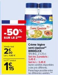 -50%  SUR LE 2 ME  Vendu soul  2⁹0  LeL: 4,60 €  Le 2 produt  195  Bridélice  Brem Légère Semi Epaisse 