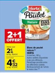 2+1  OFFERT  Vindu se  2%  Lekg: 1543 €  Les po  32  Lag: 10,29 €  M  Herta  Poulet  Nature SANS NITRITE  Blanc de poulet nature  HERTA  4 tranches, 140 g Autres vietes disponibles des différents Pana