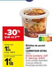 -30%  SUR LE 2  Vendu so  199  Lokg: 768€  Le 2 produt  1998  Rillettes de poulet roti CARREFOUR EXTRA 2200 