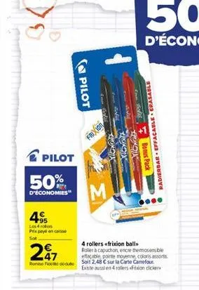 pilot  50%  d'économies  495  les 4 colos prix payé en caisse  sot  pilot  fon basket boros  frixion  m  feffil  fm fio bonus pack  mickdie  xxx t  radierbar effacable erasable  247  existe aussi en 4