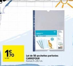 1€ 170  Le lot  Lot de 50 pochettes perforées CARREFOUR  Format 21 x 297 cm 