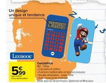 un design unique et tendance  lexibook  5999  dont 0,02 € d'éco-participation  345678  lisbees  calculatrice am: casni calculatrice 8 chiffres  300  -fonctions traditionnelles et fonctions évoluées  -