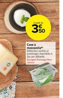 A partir de  3%  Cave à mozzarella Différentes variétés et grammages disponibles à des prix différents. Aurayon Fromage libre- service 