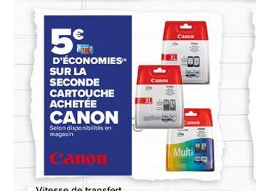 5%  D'ÉCONOMIES SUR LA SECONDE  CARTOUCHE ACHETÉE  Canon  Camon  Canon  Multi 