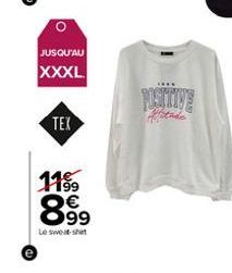 JUSQU'AU  XXXL  TEX  11⁹⁹9  8.99  Le sweat-shirt  POSITIVE 