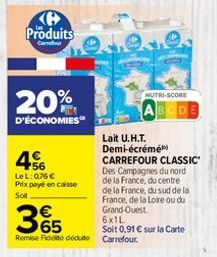 Produits  Cadour  20%  D'ÉCONOMIES™  56 LeL: 076 € Prix payé en caisse  Soit  Lait U.H.T.  Demi-écrémé  CARREFOUR CLASSIC Des Campagnes du nord de la France, du centre  365  de la France, du sud de la