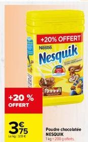 +20 %  OFFERT  €  3,95  Lekg:3,13 €  +20% OFFERT  Nes  Nesquik  RAZZA  Poudre chocolatée NESQUIK  1kg 200 goffers 
