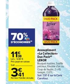 70%  D'ÉCONOMIES  118  LeL: 5,50 € Prix payé en caisse  Sot  341  Remise Fidele déduite  DUO PACK  Lenor  DUO PACK  Assouplissant  «La Collection> Duo Pack  LENOR  Bouquet mystère, Souffle précieux, E