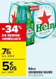 -34%  DE REMISE IMMÉDIATE  7%  Le L: 2,55 €  505  LeL: 168 €  12 PACK  NOUVEAU  SINCE  www  Heine  SILVER  Bière HEINEKEN SILVER 12x25 cl 4% 