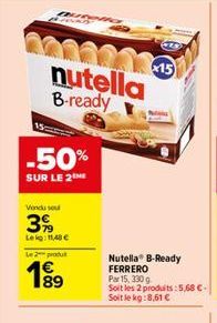 -50%  SUR LE 2THE  Vondu sou  3%  Lekg: 11,48 €  L2produ  1999  89  2015 nutella B-ready  MO  Nutella B-Ready FERRERO Par 15, 330 g Soit les 2 produits: 5,68 €-Soit le kg:8,61 €  