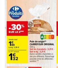 Ke Produits  Carrefour  -30%  SUR LE 2  Vondu se  199  Lekg: 3,78 €  Le 2 produ  19₂2  TAPAIN wado  NUTRI-SCORE  5009 Soit les 2 produits: 3,21€-Soit le kg: 3,21 € Autres variées disponibles à  des pr
