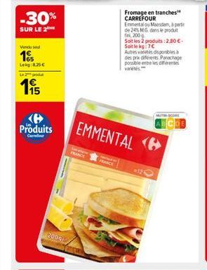 -30%  SUR LE 2  Vendu soul  1 Lekg 8.25€  Le 2 produt  1⁹5  Produits  Carrefour  2009  FRANCE  EMMENTAL &  FRANCE  Fromage en tranches" CARREFOUR  Emmental ou Maasdam, a port de 24% MG dans le produit