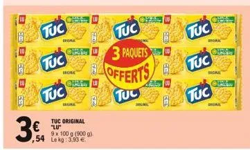 bkb  e  3  €  tuc  tuc  ,54  tegral  tuc  gecira  sroma  ont  tuc original  9 x 100 g (900 g).  le kg: 3,93 €.  orginal  tuc  3 paquets  set offerts  tuc  htuc  original  tuc  brikal  tuc  briginal 