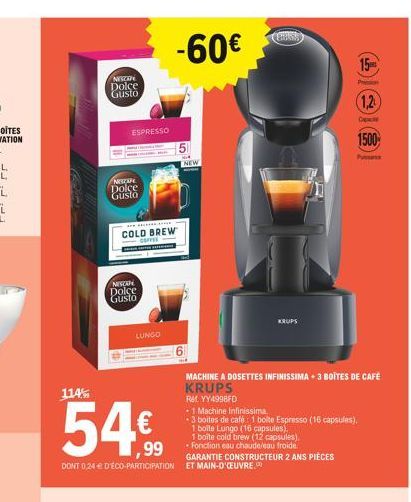 NESCAPE  Dolce Gusto  ESPRESSO  NESTAR Dolce Gusto  COLD BREW COFFEE  NESCAN Dolce Gusto  -60€  LUNGO  NEW  114%  54%  ,99  DONT 0,24 € D'ÉCO-PARTICIPATION ET MAIN-D'OEUVRE,  CHESS  15  Prision  (1,2 