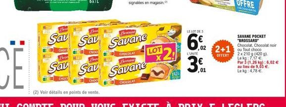Bro  Sav  CHOCO  Bro  Sav  CHOCO  Bron  Sav  CHOCO  Ban  Sav  CHOCO  AME  RALL Brand  Savane  CHOCOLAT  Brand  Savane  CHOCOLAT  LOT  2  LE LOT DE 3  6%2  L'UNITE  30.01  SAVANE POCKET  "BROSSARD"  Ch