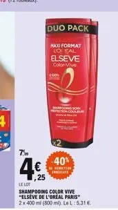 100%  duo pack  maxi format lo eal elseve color vive  maroong s  -40%  enerate  4€  le lot  shampooing color vive  "elseve de l'oreal paris"  2 x 400 ml (800 ml). lel:5,31€ 