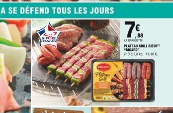 FRANÇAIS  GARD  Plateau Grill  7€  88  LA BARQUETTE  PLATEAU GRILL BUF "BIGARD" 710g Le kg: 11,10 €. 