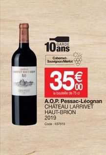 Hon  GARDE  10 ans  Cabemet Sauvignon Merlot  35%  la bouteille de 75 d  2019 Code:637819  A.O.P. Pessac-Léognan CHÂTEAU LARRIVET HAUT-BRION  8 