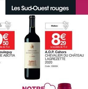 Les Sud-Ouest rouges  CHEVALER AULA  Malbec  CO  29  la bouteille de 75 d  A.O.P. Cahors  CHEVALIER DU CHÂTEAU LAGREZETTE 2020  Code: 638384 