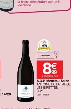 BOA Paris 2022  Pinot noir  8€  la bouteille de 75 d  A.O.P. Menetou-Salon ANTOINE DE LA FARGE LES BIRETTES  2021  Code: 645528 