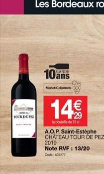 CHUCK TOUR DE PEZ  10  GARDE  Merlot Cabernets  14€€€  la bouteille de 75 d  A.O.P. Saint-Estèphe CHATEAU TOUR DE PEZ 2019  Note RVF : 13/20 Code: 637677  43:  