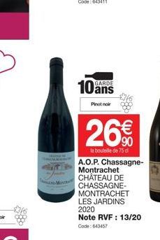 10  GARDE  Pinot noir  26€  la bouteille de 75 d A.O.P. Chassagne- 8(1) 8  Montrachet  CHÂTEAU DE  CHASSAGNE-MONTRACHET LES JARDINS 2020 Note RVF : 13/20 Code: 643457 