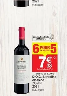 zonin  jigail  sardolino  w  corvina, rondinella et molinara  pour  5  le prix de  65 7 €€€  33  la bouteille de 75 cl  au lieu de 8,79 € d.o.c. bardolino  classico  zonin  2021  code: 512795 
