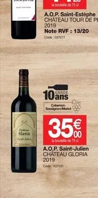 gloria sint-jalan  10  la bouteille de 75 d  a.o.p. saint-estèphe chateau tour de pez 2019  note rvf : 13/20 code: 637677  garde  cabemet sauvignon merlot  8848  35%  la bouteille de 75 d  a.o.p. sain