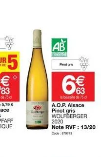 8 (1)  ab  prime  1  pinot gris  6€  la bouteille de 75 cl a.o.p. alsace pinot gris wolfberger 2020 note rvf : 13/20 code: 879743  8⁹8 