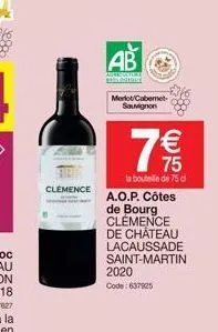 clemence  ab  merlot cabernet-sauvignon  75  la bouteille de 75 d a.o.p. côtes de bourg clémence de château lacaussade saint-martin  7  2020 code:637925 