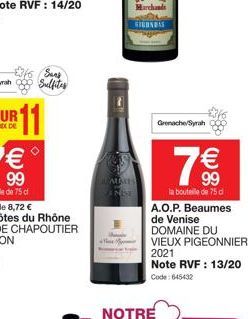 88  Sank  Sulfites  ALMES  NISE  Grenache/Syrah  99  la bouteille de 75 d A.O.P. Beaumes de Venise DOMAINE DU  VIEUX PIGEONNIER 2021  Note RVF : 13/20 Code: 645432  ) 