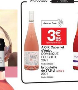 CAMNET DANJOU  Cabernet Franc  3€  la bouteille de 75 d  A.O.P. Cabernet d'Anjou DOMINIQUE FOUCHER 2021  Code: 98228  8803  la bouteille de 37,5 cl :2,65 €  2021  Code: 066826 