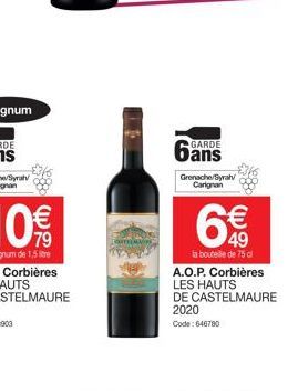 842!  GARDE  Grenache/Syrah/  Carignan  ως  49  la bouteille de 75 cl  A.O.P. Corbières LES HAUTS DE CASTELMAURE 2020 Code: 646780 